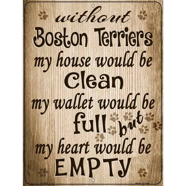 Without Boston Terriers My House Would Be Clean Wholesale Metal Novelty Parking Sign