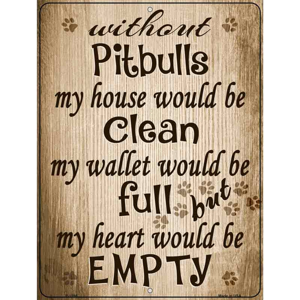 Without Pitbulls My House Would Be Clean Wholesale Metal Novelty Parking Sign