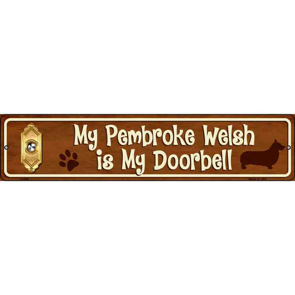 My Pembroke Welsh Is My Doorbell Street Sign Wholesale Novelty Metal
