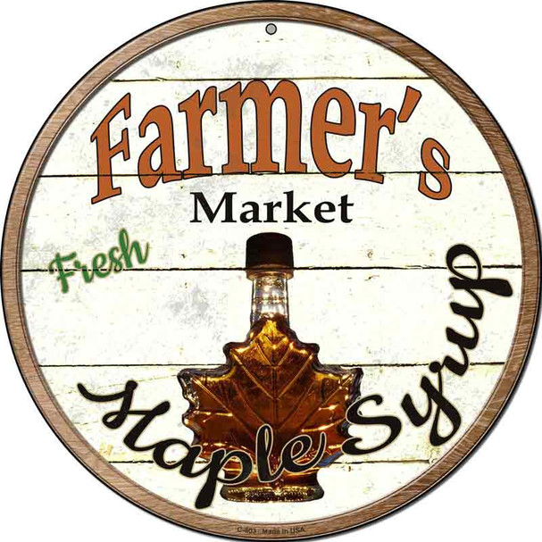 Farmers Market Maple Syrup Novelty Metal Circular Sign Wholesale