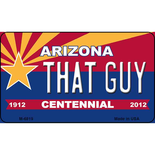 That Guy Arizona Centennial State License Plate Wholesale Magnet