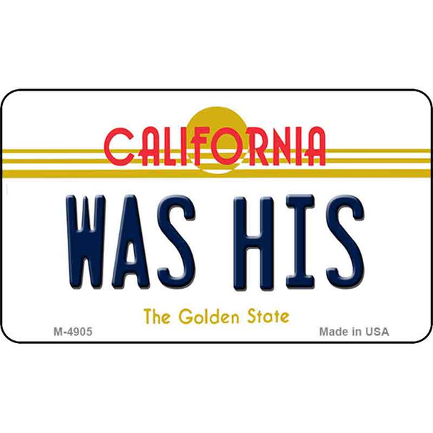 Was His California State License Plate Wholesale Magnet