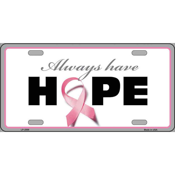 Always Have Hope Wholesale Metal Novelty License Plate Sign