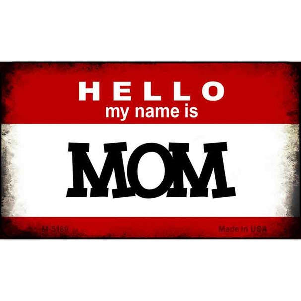 Hello My Name Is Mom Wholesale Magnet