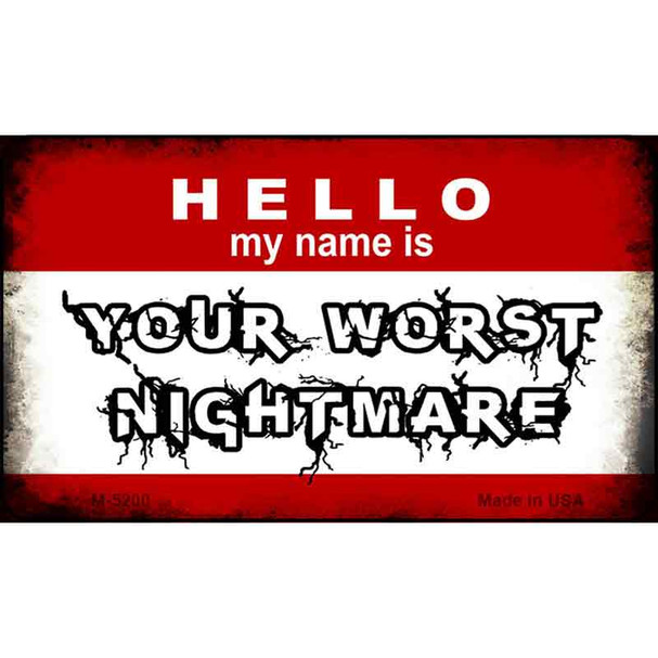 Hello My Name Is Your Worst Nightmare Wholesale Magnet