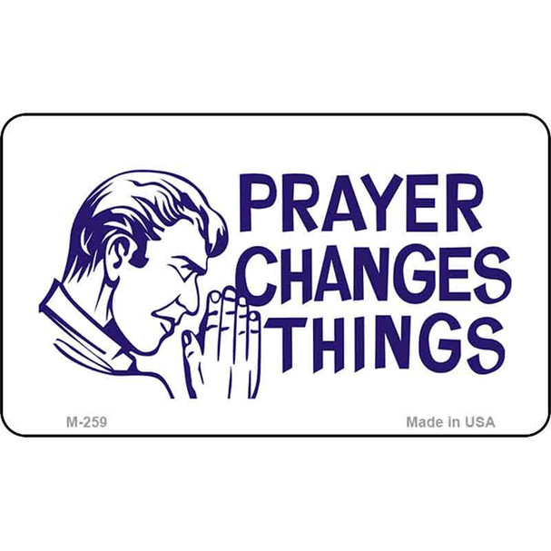 Prayers Change Things Novelty Wholesale Magnet M-259