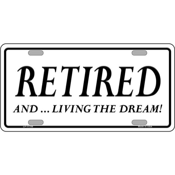 Retired And Living The Dream Wholesale Novelty License Plate