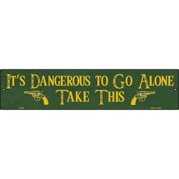 Dangerous To Go Alone Wholesale Novelty Street Sign