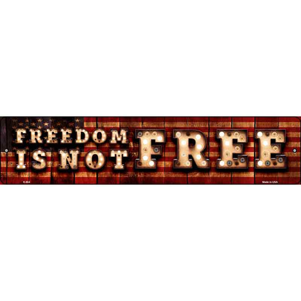 Freedom Is Not Free Bulb Lettering American Flag Wholesale Novelty Metal Street Sign