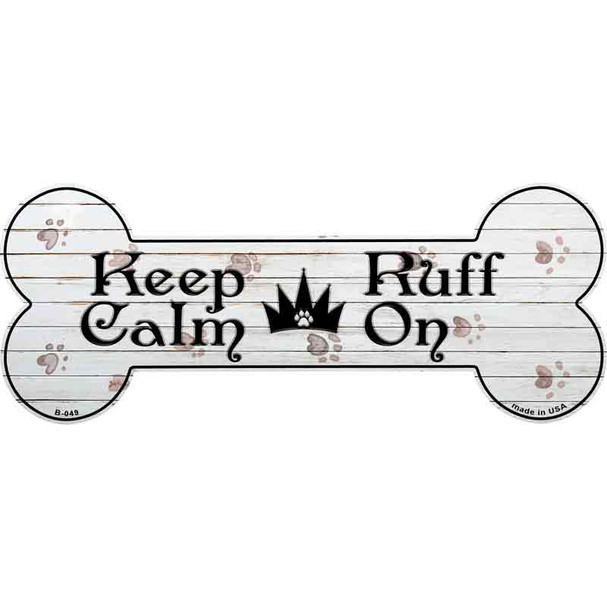 Keep Calm Ruff On Wholesale Novelty Bone Magnet B-049