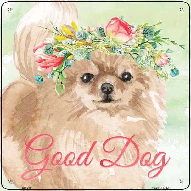 Pomeranian Good Dog Wholesale Novelty Square Sign