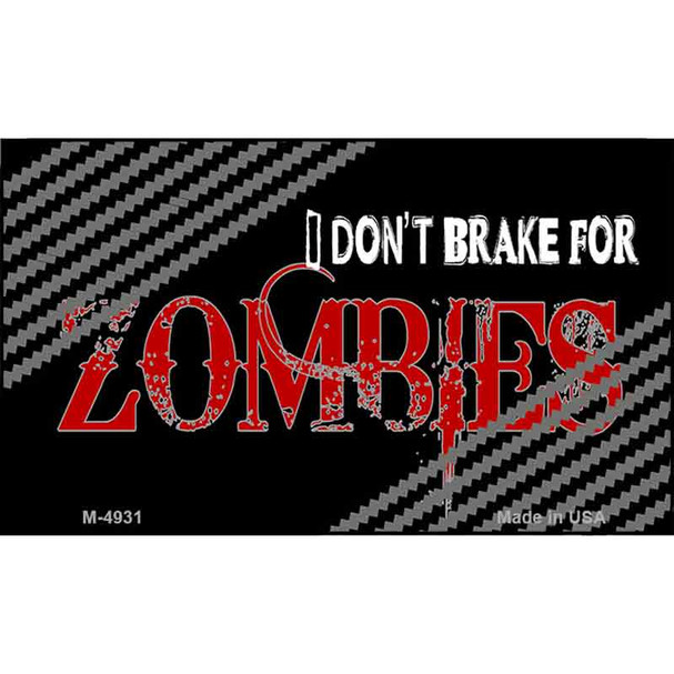 Don't Brake For Zombies Wholesale Metal Novelty Magnet M-4931