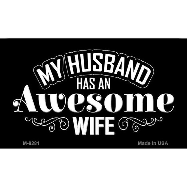 Husband Has Awesome Wife Wholesale Novelty Metal Magnet M-8281