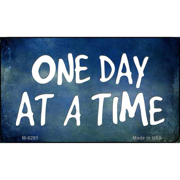 One Day At A Time Wholesale Metal Novelty Magnet M-8295