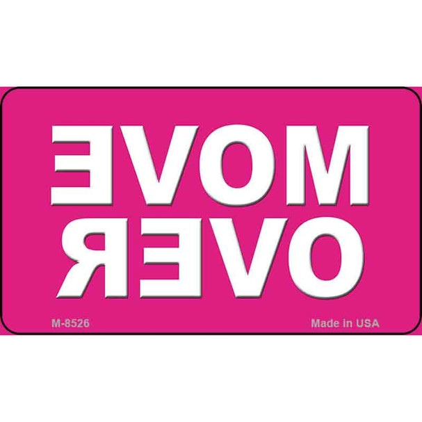 Move Over Pink Wholesale Metal Novelty Magnet M-8526