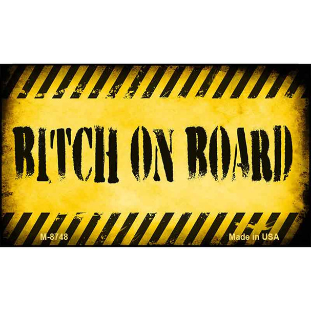 Bitch On Board Wholesale Metal Novelty Magnet M-8748