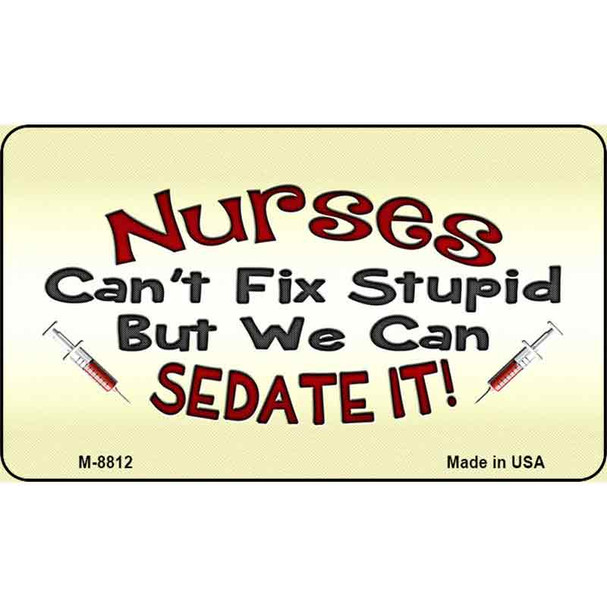 Nurses Sedate It Wholesale Metal Novelty Magnet M-8812