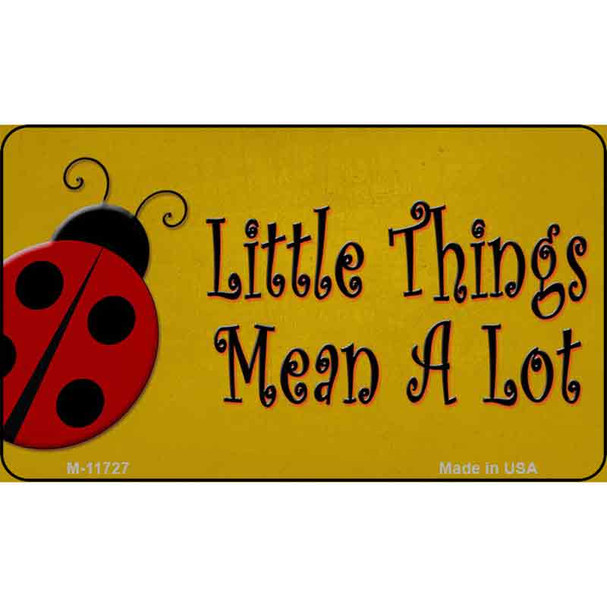 Little Things Mean A Lot Wholesale Novelty Magnet M-11727