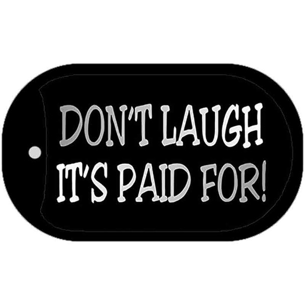 Dont Laugh Its Paid For Wholesale Metal Novelty Dog Tag Kit