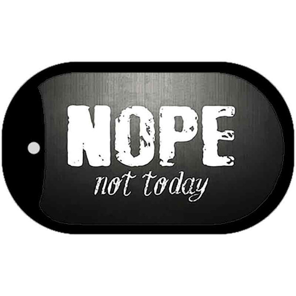 Nope Not Today Wholesale Metal Novelty Dog Tag Kit