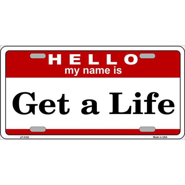 Get A Life Wholesale Metal Novelty License Plate