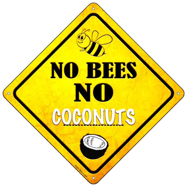 No Bees No Coconuts Wholesale Novelty Crossing Sign