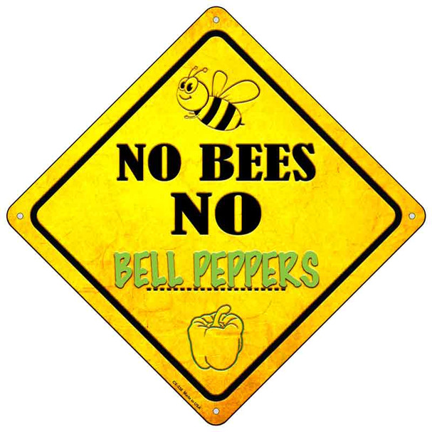 No Bees No Bell Peppers Wholesale Novelty Crossing Sign