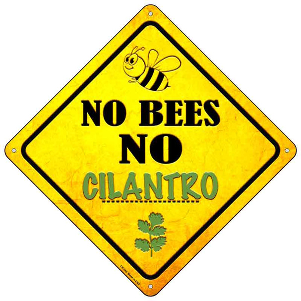 No Bees No Cilantro Wholesale Novelty Crossing Sign