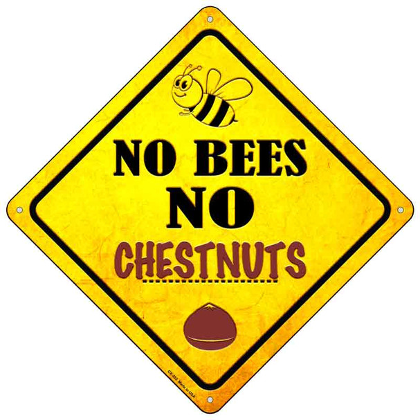 No Bees No Chestnuts Wholesale Novelty Crossing Sign