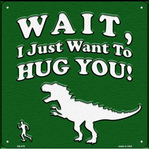 Just Want To Hug You Wholesale Novelty Square Sign