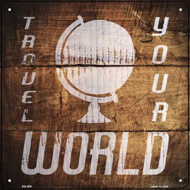 Travel Your World Painted Stencil Wholesale Novelty Square Sign