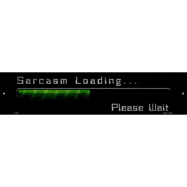 Sarcasm Loading Wholesale Novelty Metal Street Sign