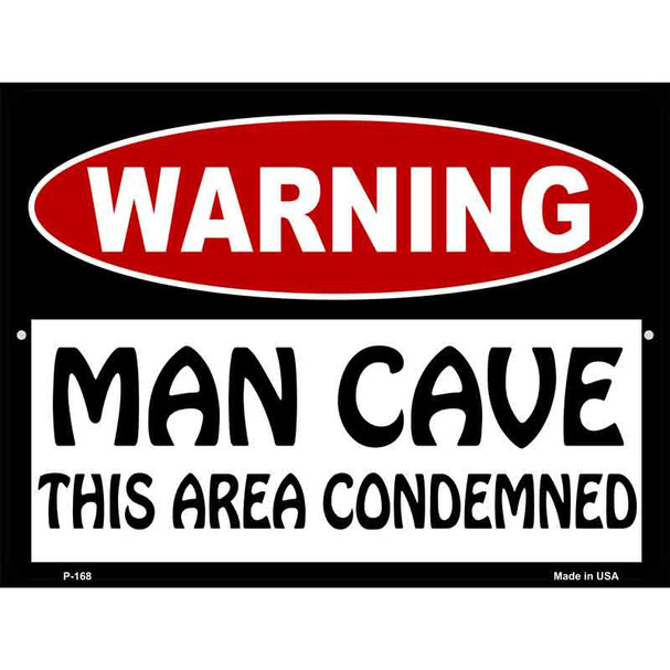 Man Cave This Area Condemned Wholesale Metal Novelty Parking Sign