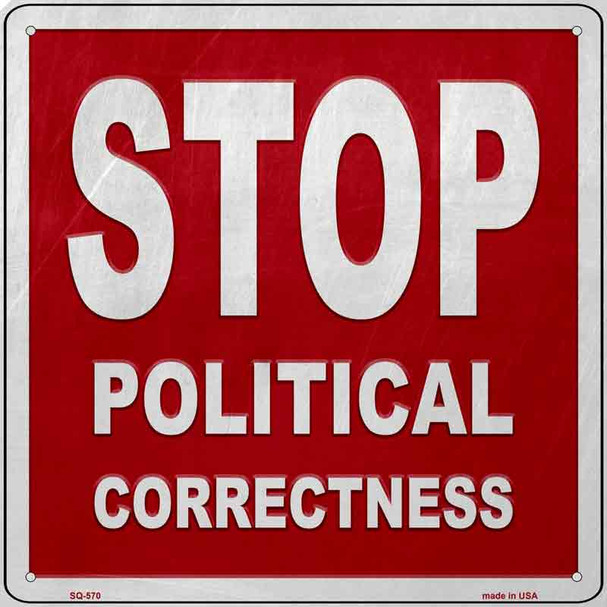 Stop Political Correctness Wholesale Novelty Metal Square Sign