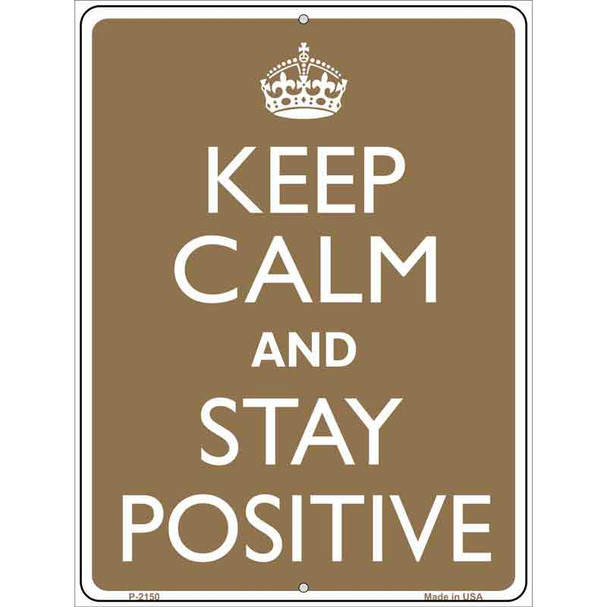 Keep Calm And Stay Positive Wholesale Metal Novelty Parking Sign