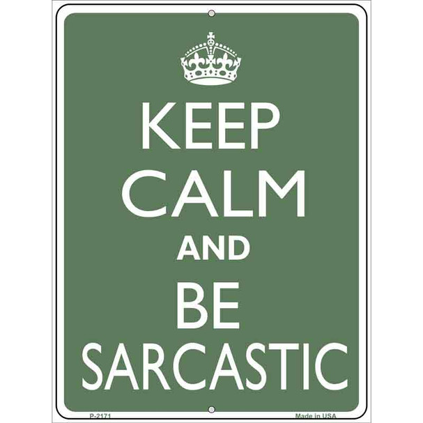 Keep Calm and Be Sarcastic Wholesale Metal Novelty Parking Sign