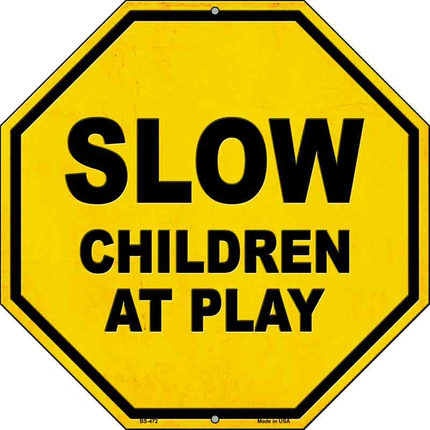 Slow Children at Play Wholesale Novelty Metal Stop Sign BS-472