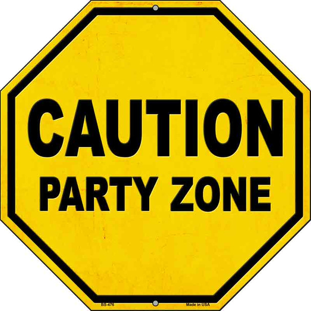 Caution Party Zone Wholesale Novelty Metal Stop Sign BS-476