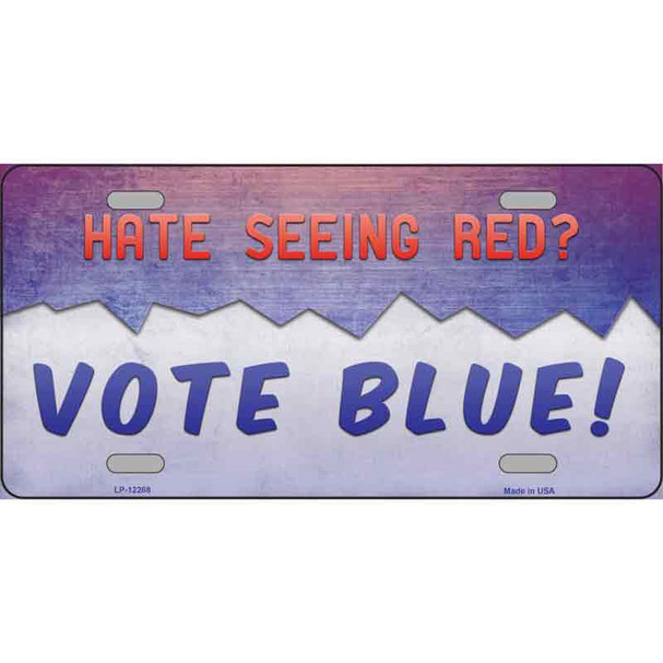 Hate Seeing Red Vote Blue Wholesale Novelty Metal License Plate