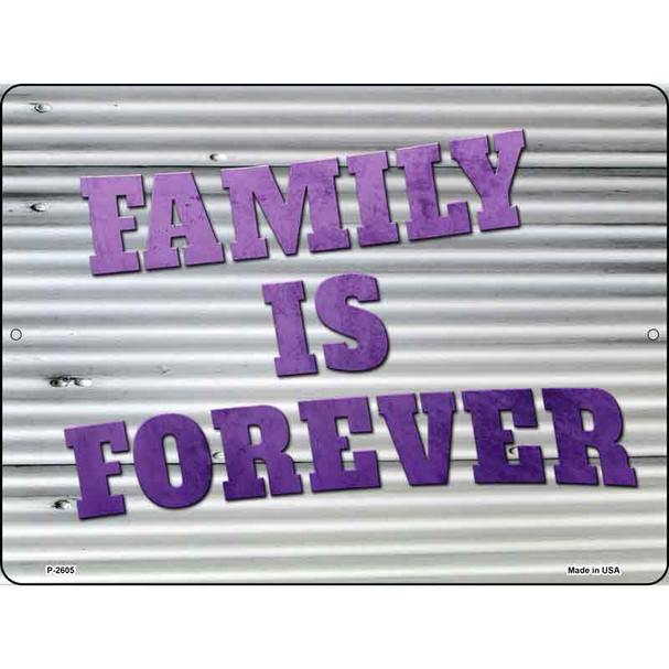 Family is Forever Wholesale Novelty Metal Parking Sign