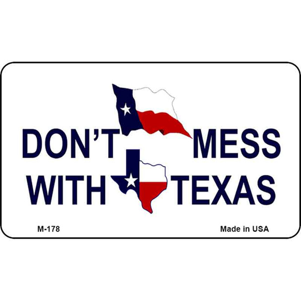 Dont Mess With Texas Wholesale Novelty Metal Magnet M-178