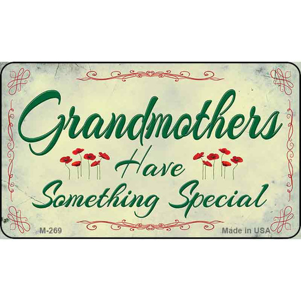 Grandmothers Have Something Wholesale Novelty Metal Magnet M-269