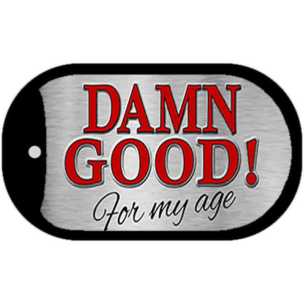 Damn Good For My Age Wholesale Novelty Metal Dog Tag Necklace