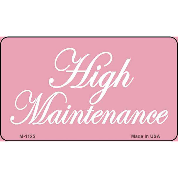 High Maintenance Wholesale Novelty Metal Magnet M-1125