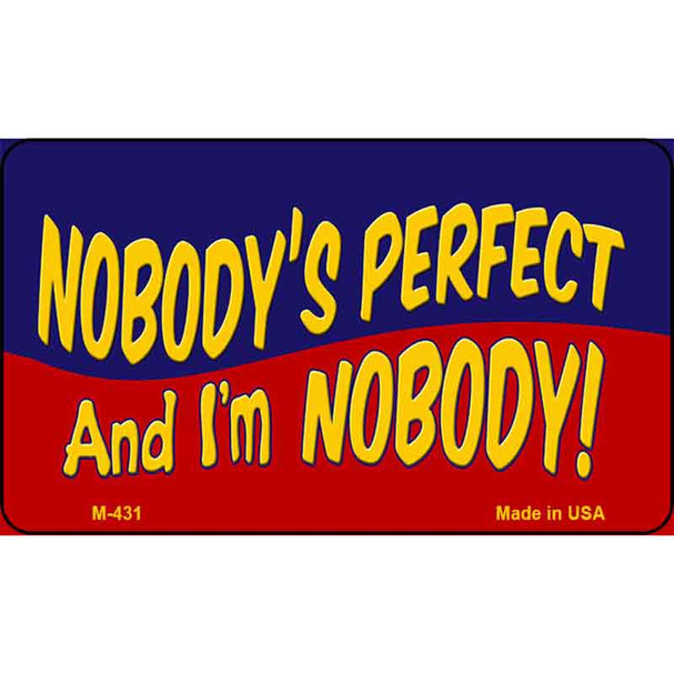 Nobodys Perfect Wholesale Novelty Metal Magnet M-431