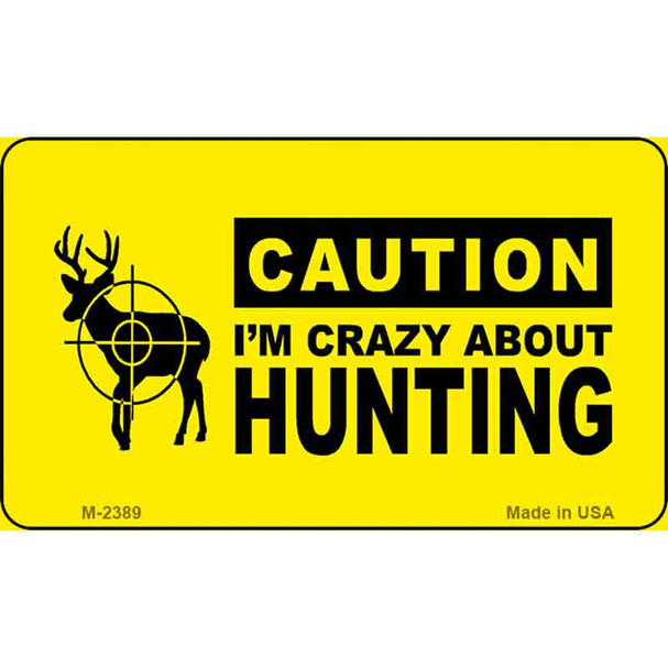 Crazy About Hunting Wholesale Novelty Metal Magnet M-2389