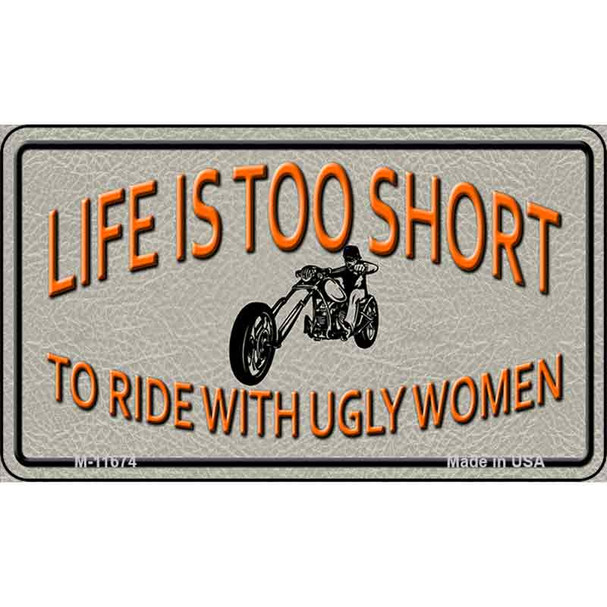 Life Is Too Short Wholesale Novelty Metal Magnet M-11674