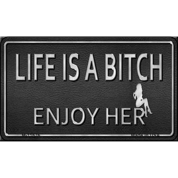 Life Is A Bitch Wholesale Novelty Metal Magnet M-11676