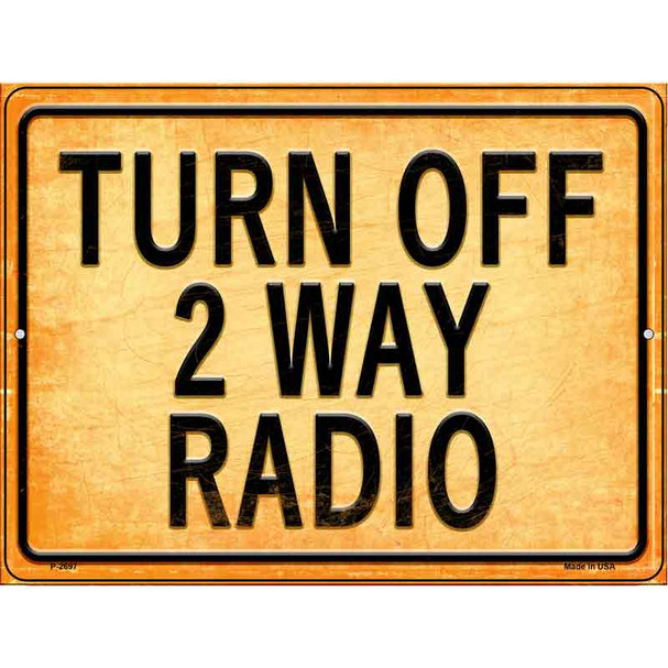 Turn Off 2 Way Radio Wholesale Novelty Metal Parking Sign