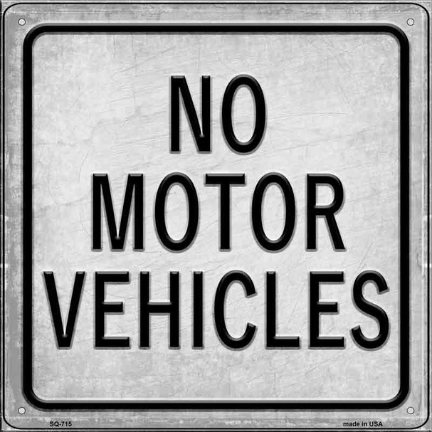 No Motor Vehicles Wholesale Novelty Metal Square Sign
